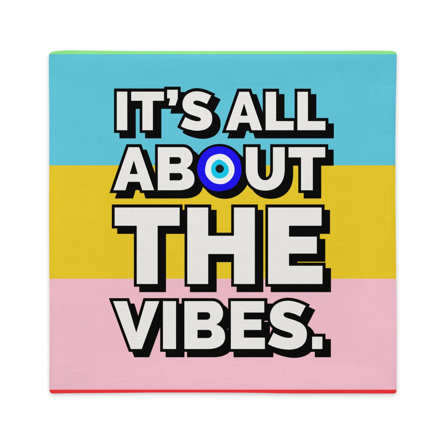 It's About The Vibes Pillow Case