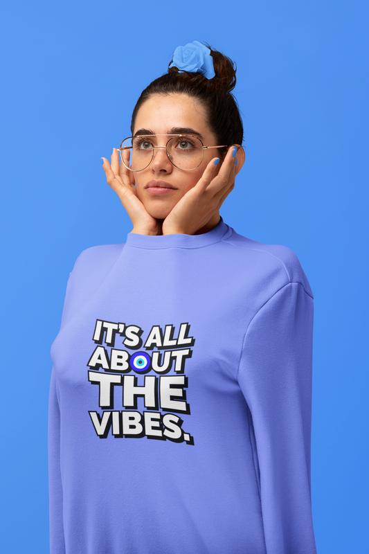 It's All About The Vibes Sweatshirt