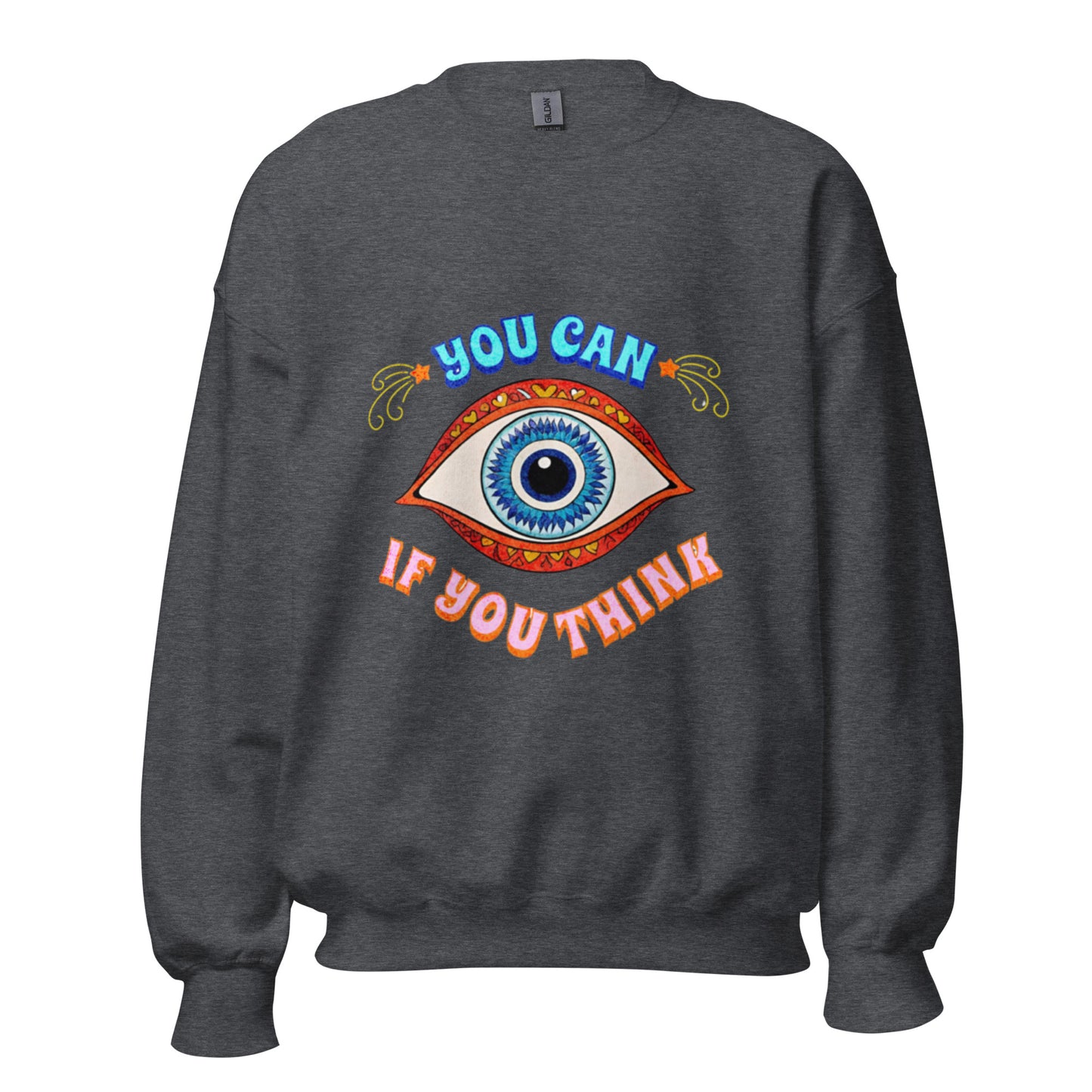 You Can Unisex Sweatshirt