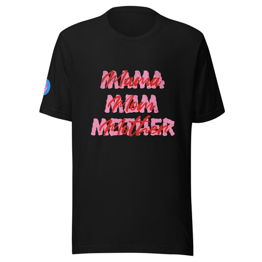 Mom Mother Mama Unisex t-shirt