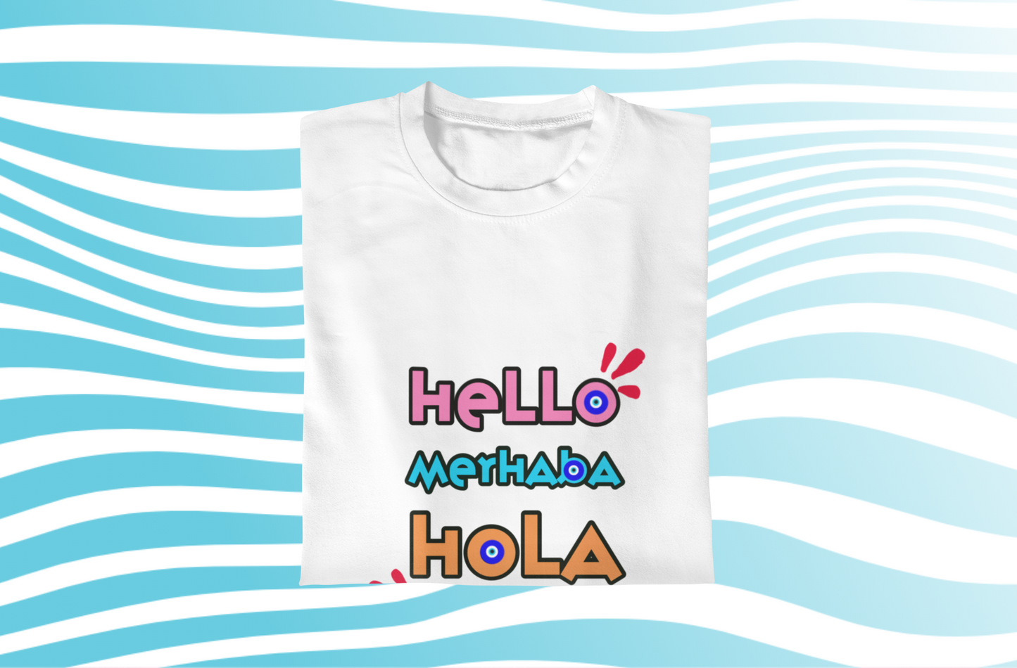 Hello, Hola, Bonjour, Merhaba T shirt, Evil Eye T shirt