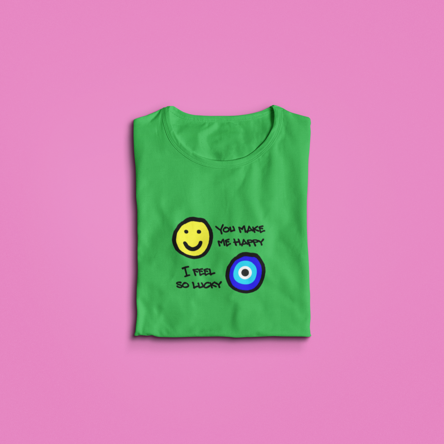 You Make Me Happy Evil Eye T shirt