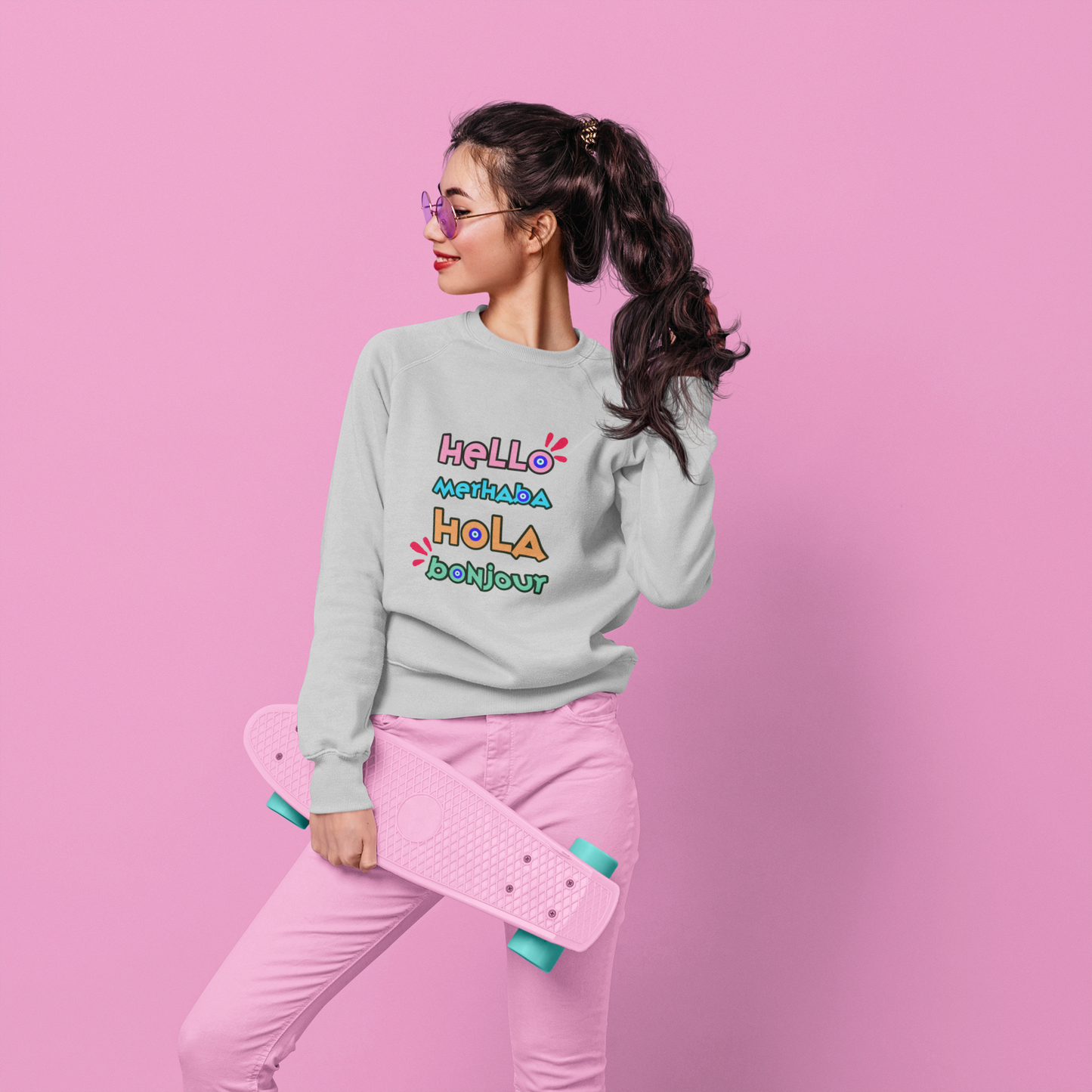 Hello,Hola, Merhaba, Bonjour Sweatshirt