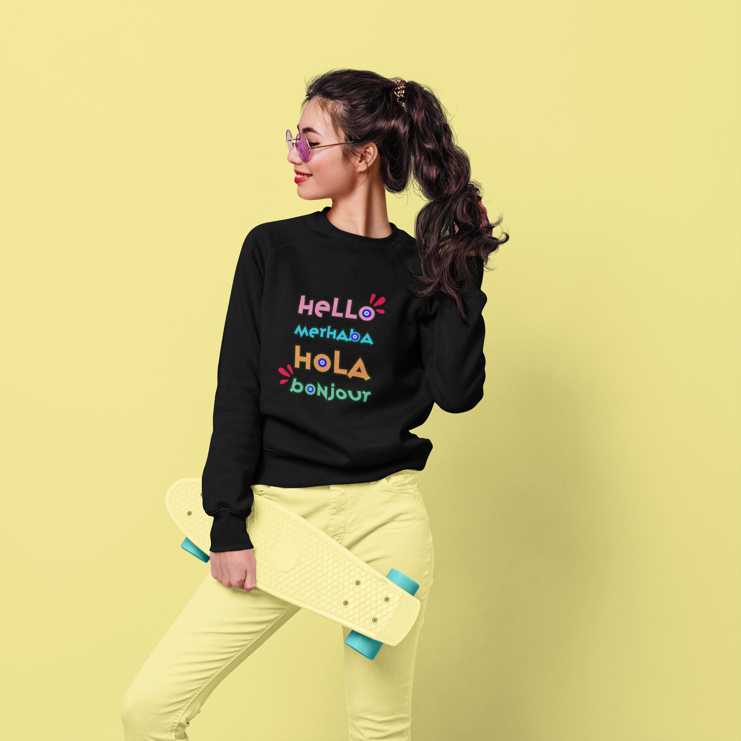 Hello,Hola, Merhaba, Bonjour Sweatshirt