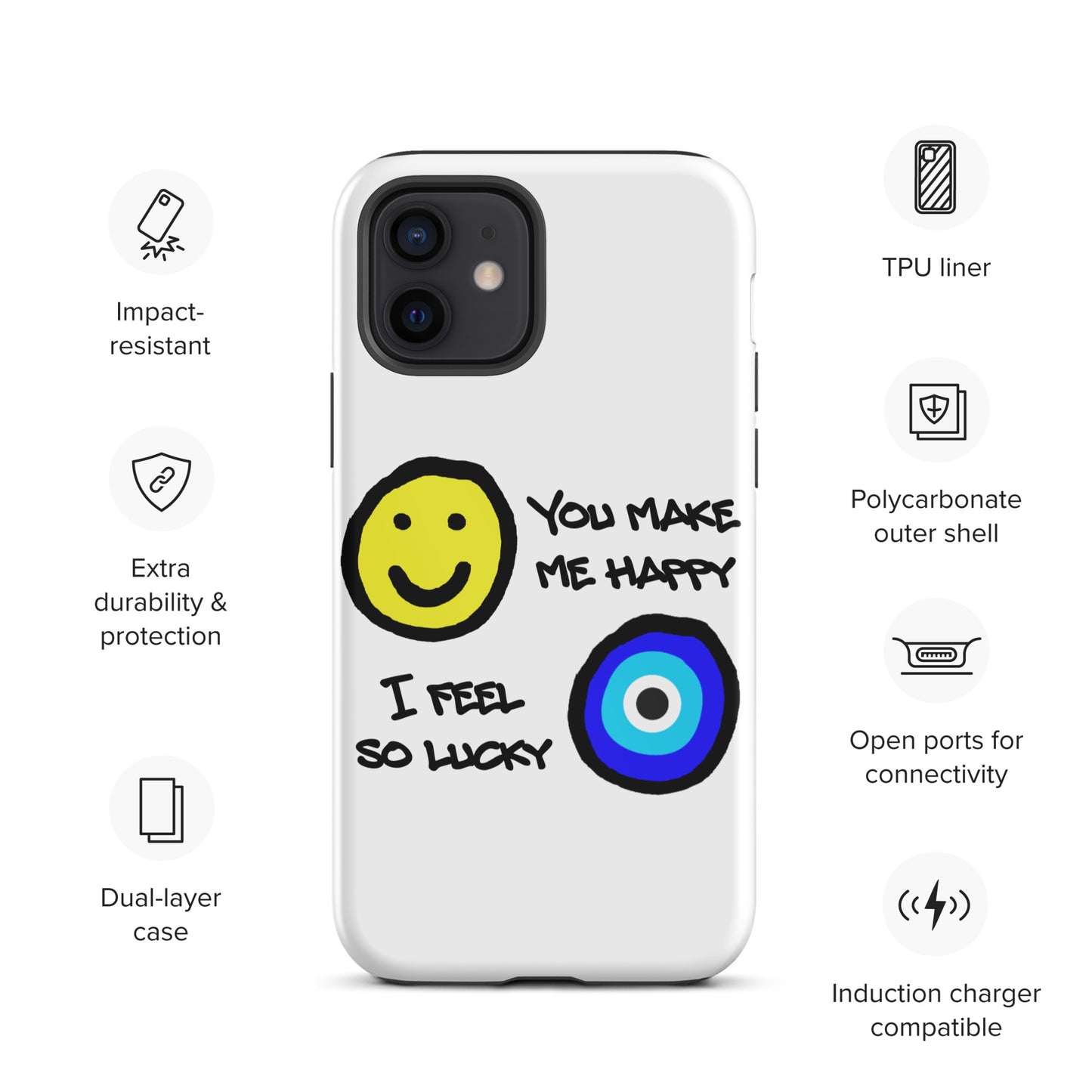 You Make Me Happy Tough iPhone case