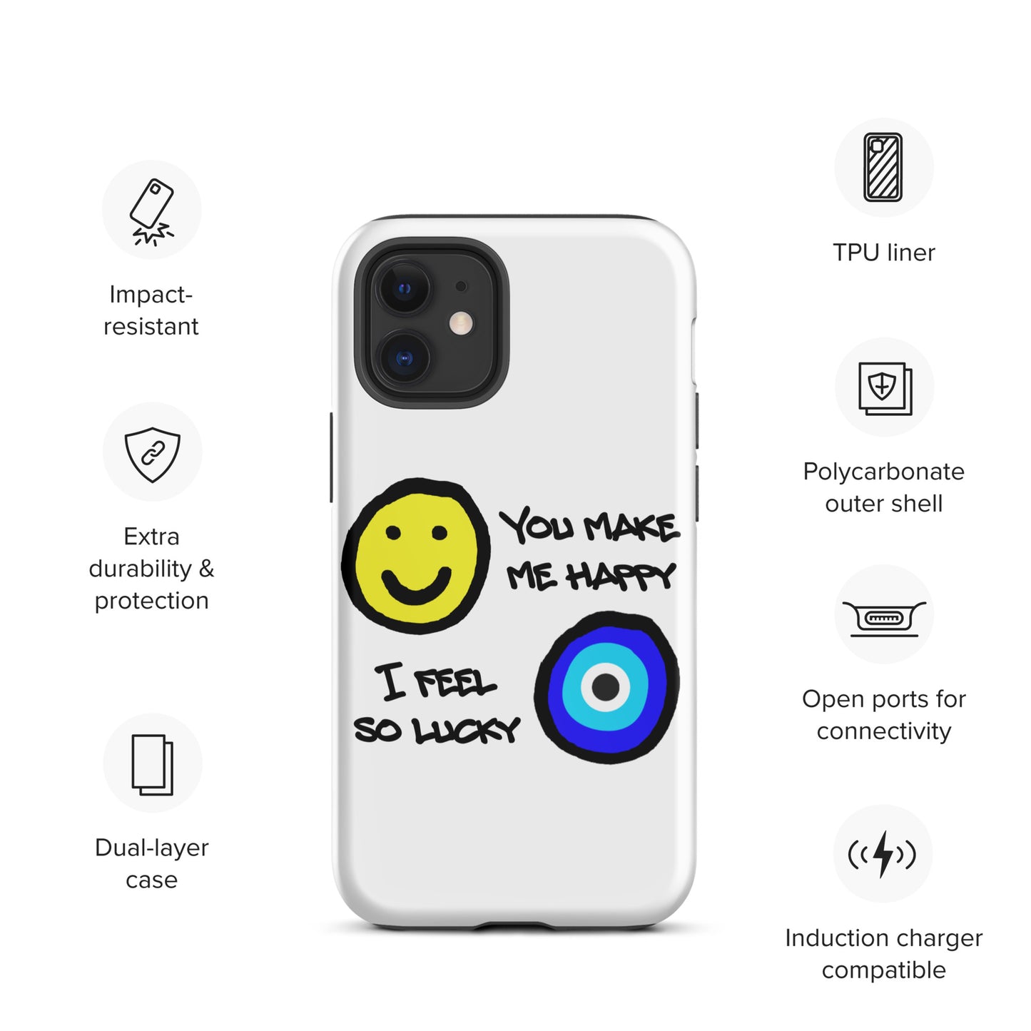 You Make Me Happy Tough iPhone case