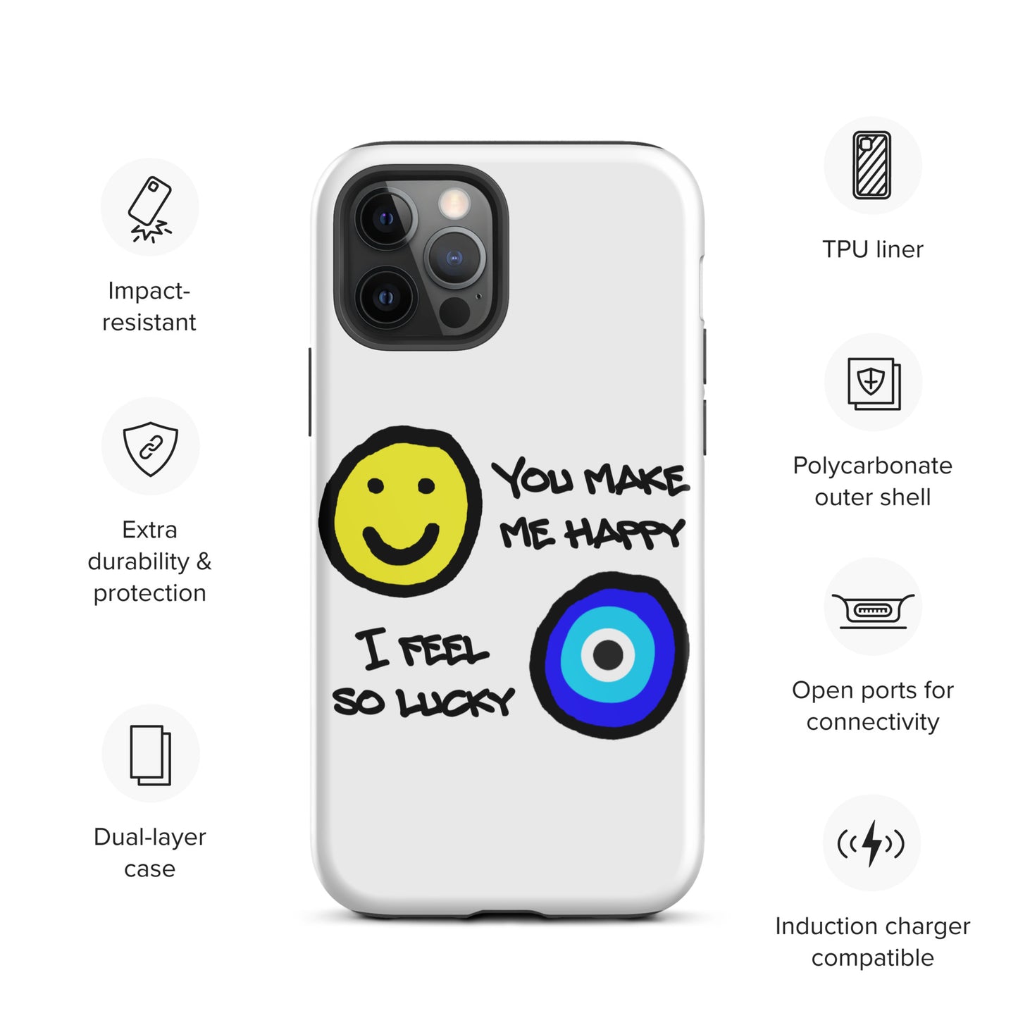 You Make Me Happy Tough iPhone case