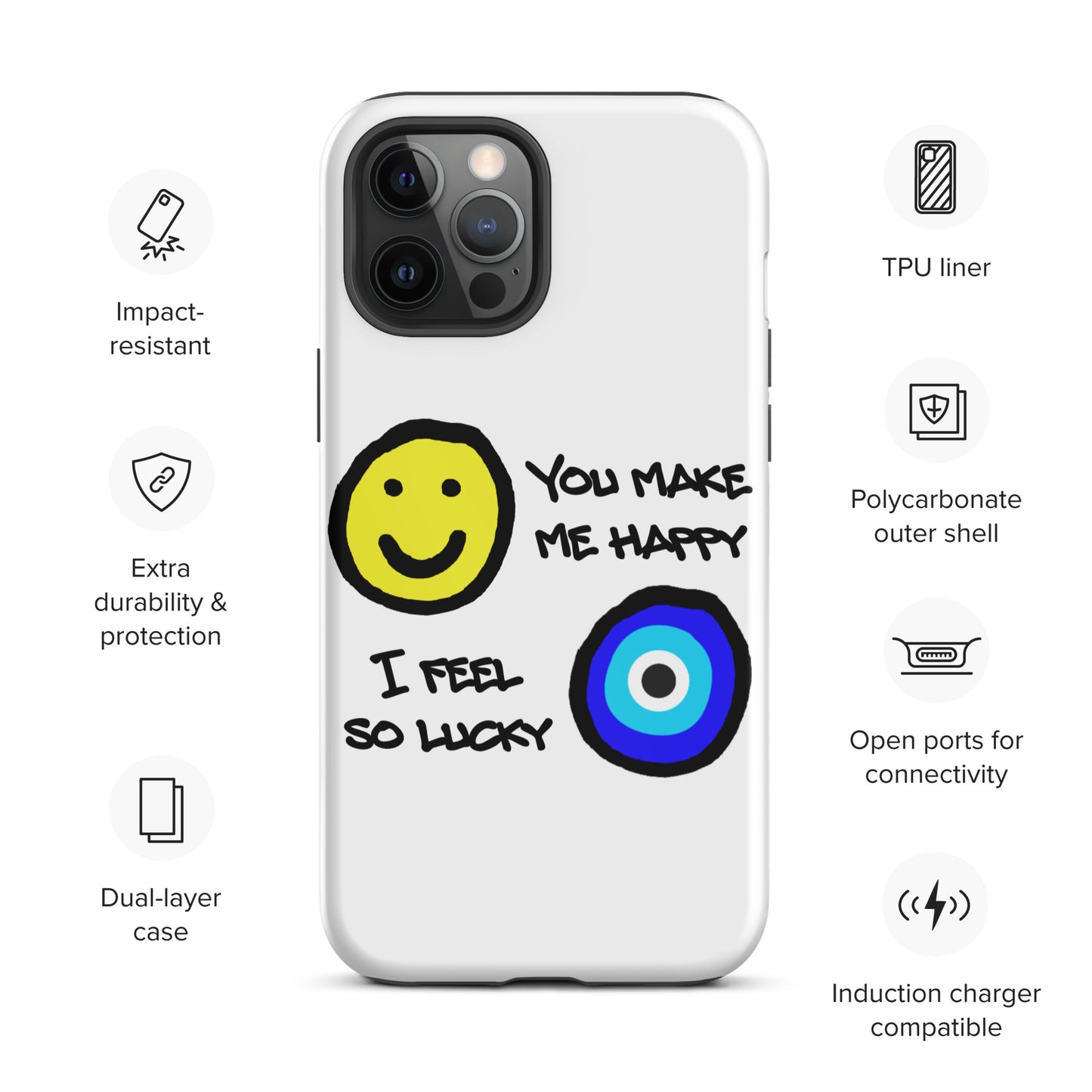 You Make Me Happy Tough iPhone case