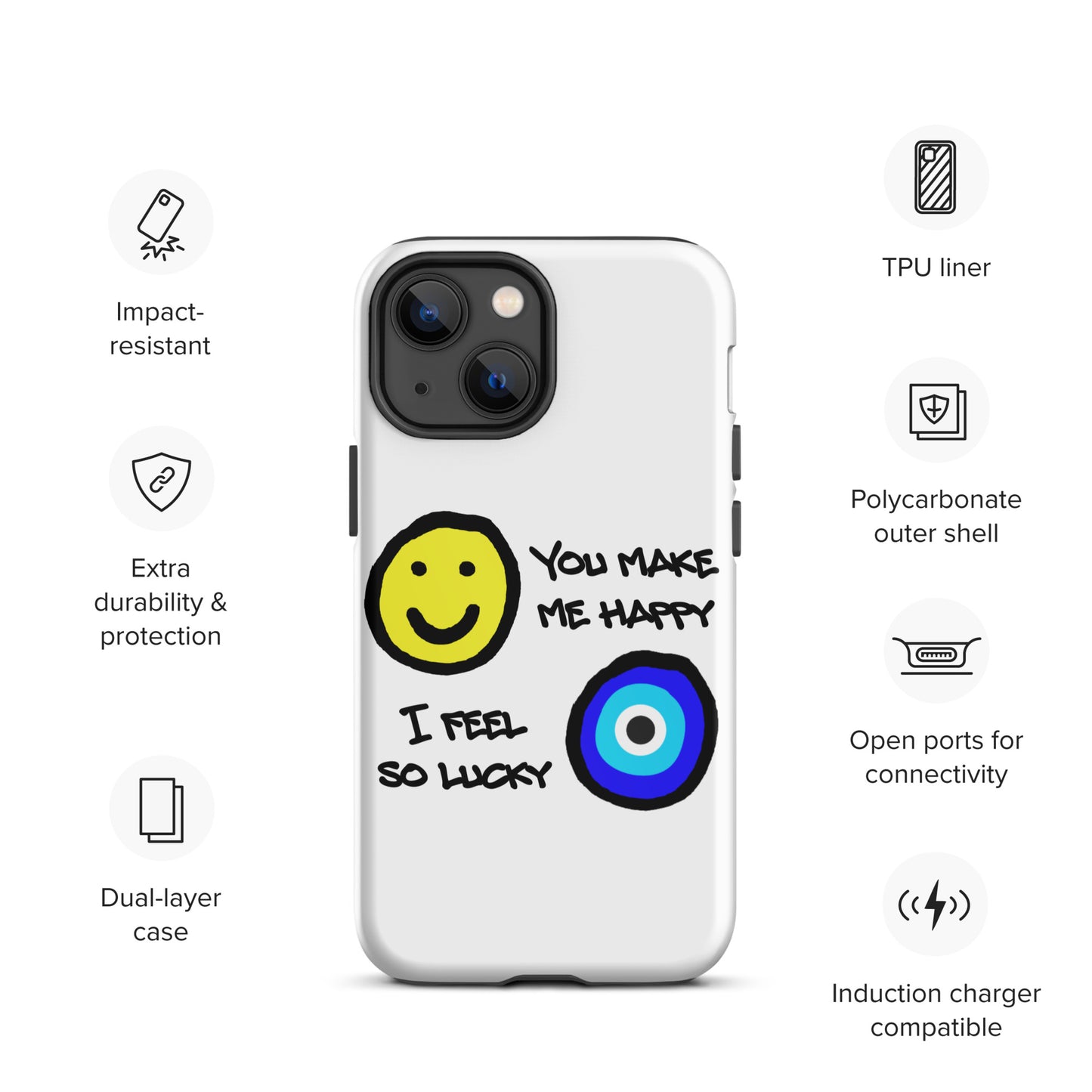 You Make Me Happy Tough iPhone case