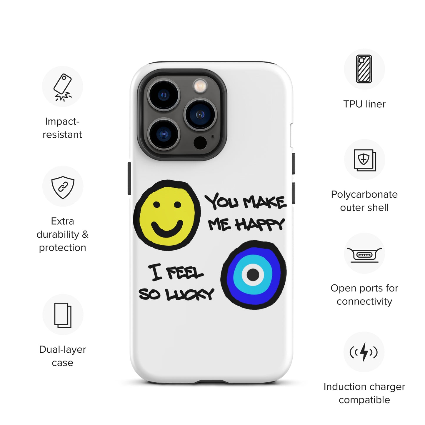 You Make Me Happy Tough iPhone case