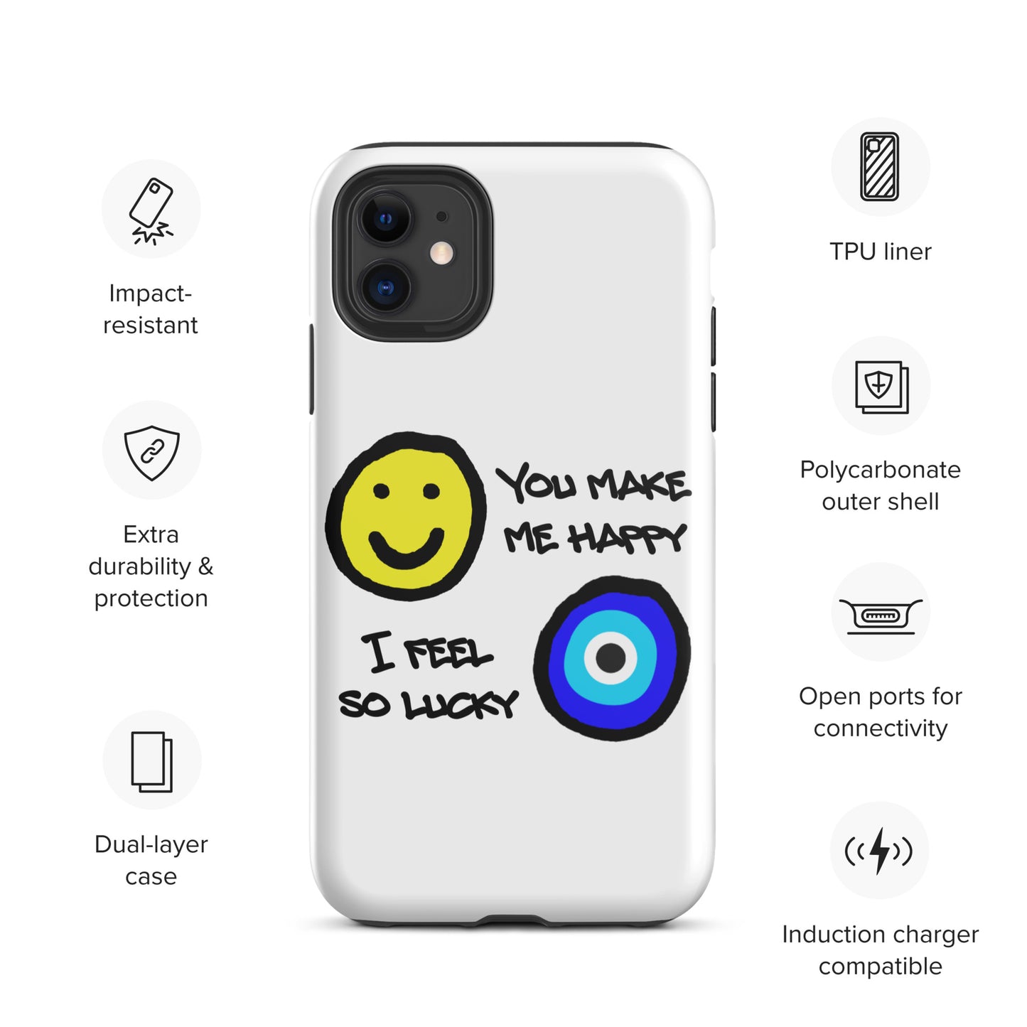 You Make Me Happy Tough iPhone case