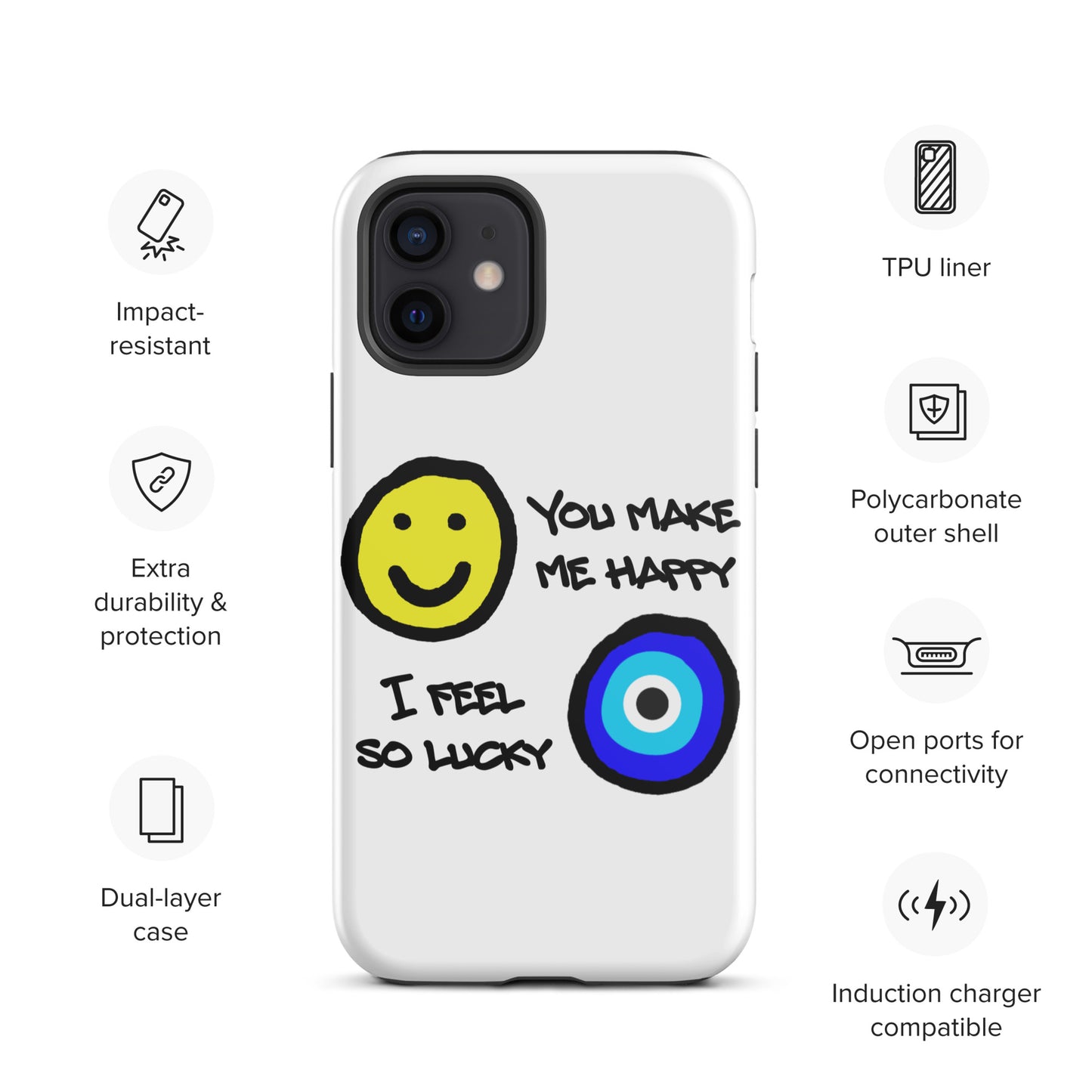 You Make Me Happy Tough iPhone case