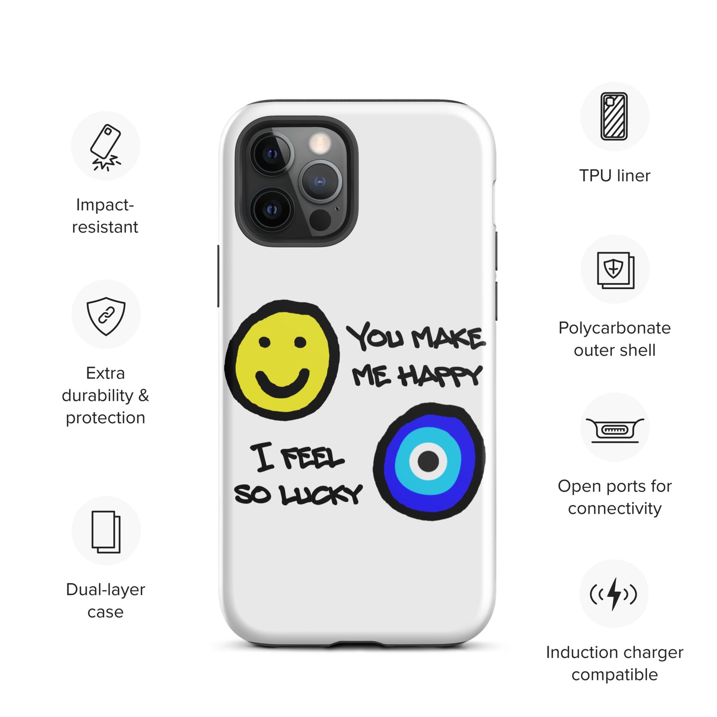 You Make Me Happy Tough iPhone case