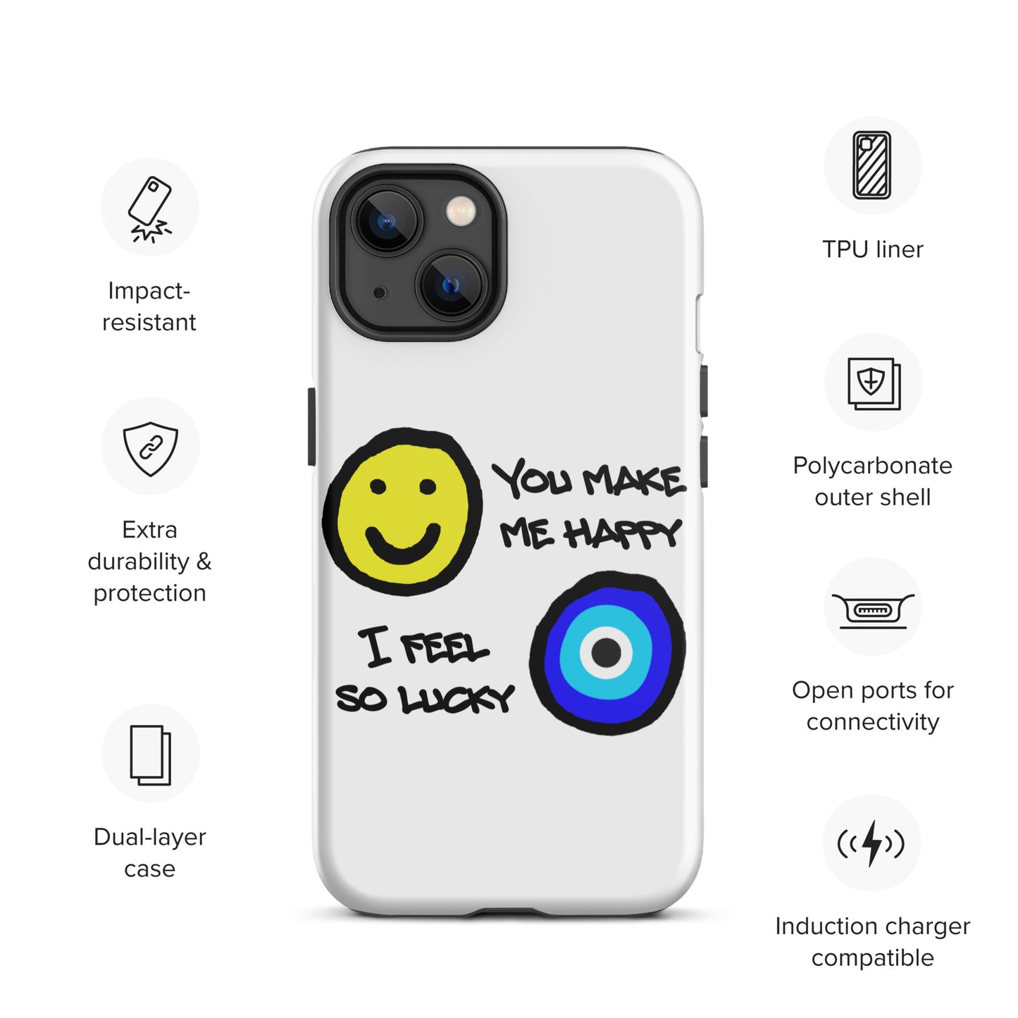 You Make Me Happy Tough iPhone case