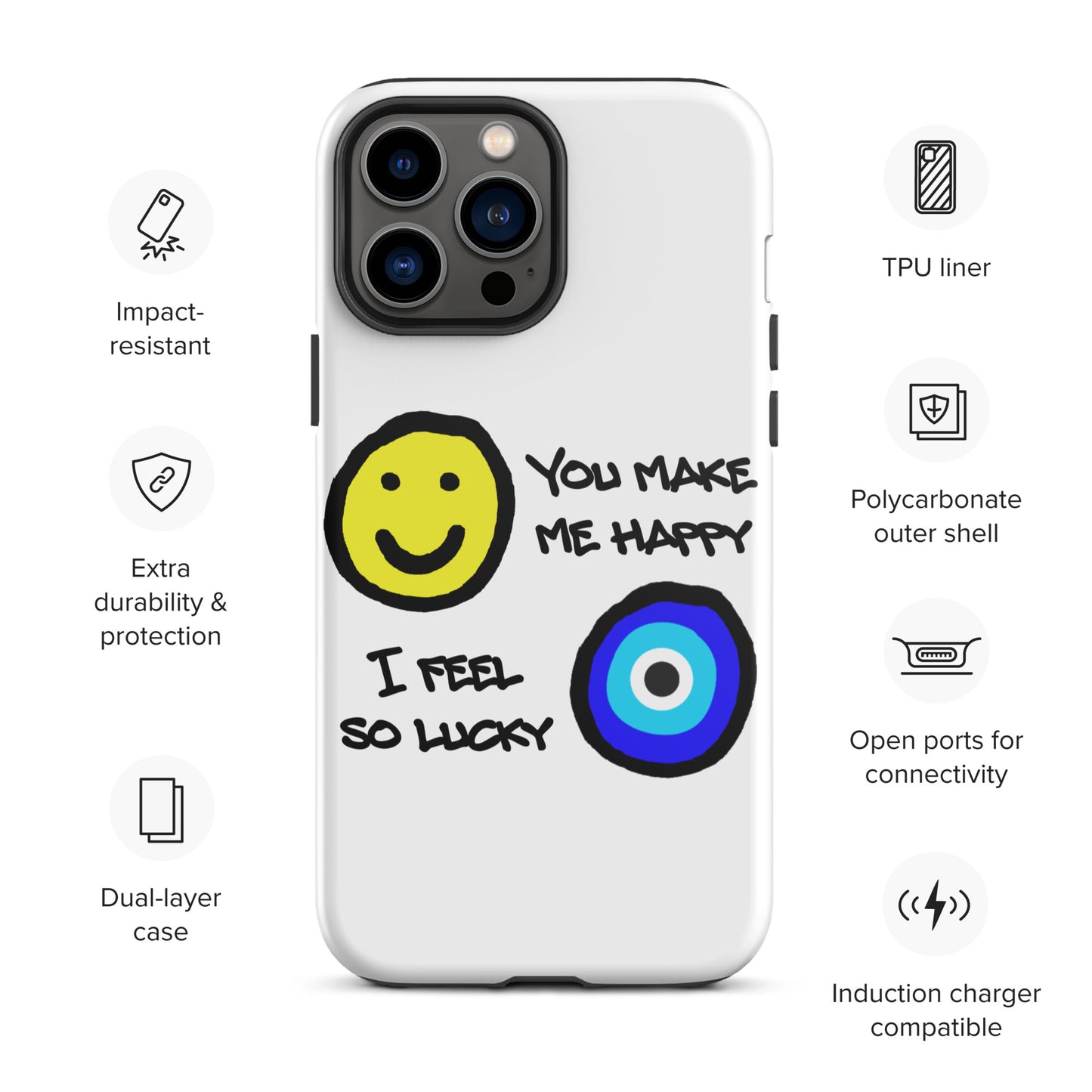 You Make Me Happy Tough iPhone case